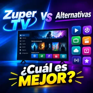 Zuper TV frente a sus alternativas: ¿cuál es mejor?